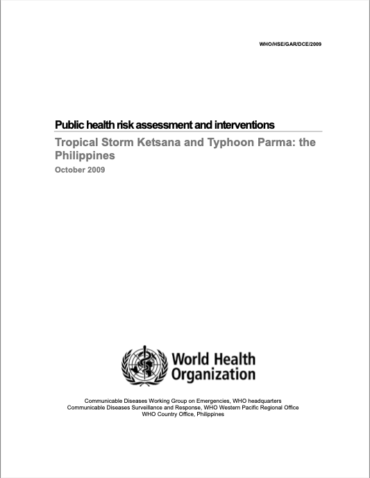 Assessment - World Health Organization Tropical Storm Ketsana and Typhoon Parma the Philippines - Public Health Risk Assessment and Interventions