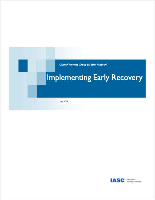 Document - Inter-Agency Standing Committee Cluster Working Group on Early Recovery Implementing Early Recovery
