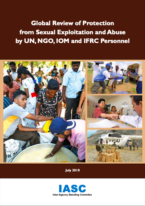 Document - Inter-Agency Standing Committee Global Review of Protection from Sexual Exploitation and Abuse by UN, NGO, IOM and IFRC Personnel